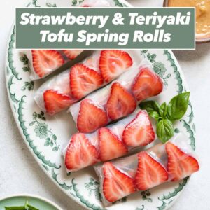Strawberry & Teriyaki Tofu Spring Rolls